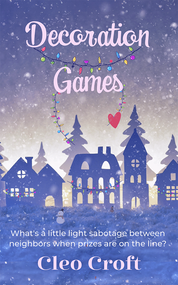 Book cover for “Decoration Games” by Cleo Croft, featuring the tagline “What’s a little light sabotage between neighbors when prizes are on the line?” below a silhouetted village with pine trees in twilight purple and gold, with Christmas lights hanging from the title and houses.
